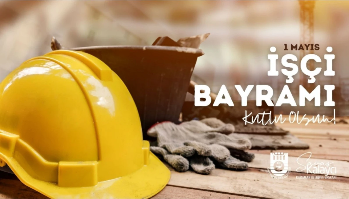 BELEDİYE BAŞKANI SAVAŞ KALAYCI'NIN 1 MAYIS MESAJI